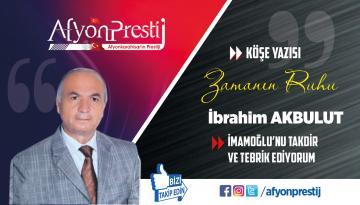 İMAMOĞLU’NU TAKDİR ve TEBRİK EDİYORUM