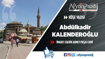 İMARET (GEDİK AHMET PAŞA) CAMİ